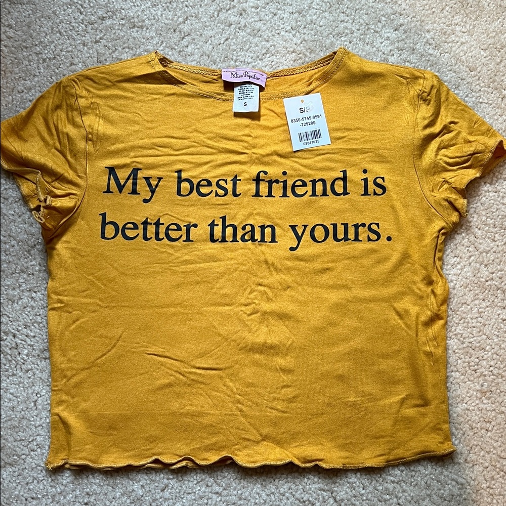NWT “My Best Friend Is Better Than Yours” Cropped Graphic TShirt